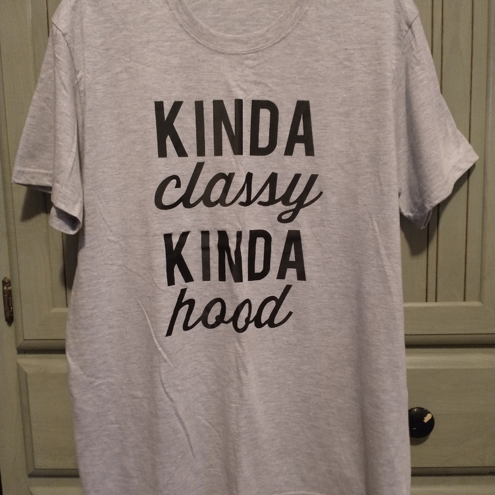 Kinda classy Kinda hood tshirt